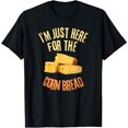 thumbnail image 1 of I'm Just Here For The Corn Bread Funny Food Lover T-Shirt, 1 of 4