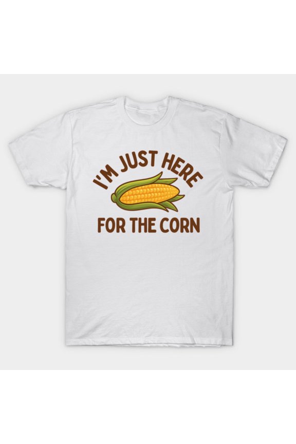 I'm Just Here For The Corn Funny BBQ & Drama Meme Shirt Cookout Party New Unisex T-Shirt, Up to size 5XL