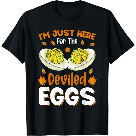I'm Just Here For The Deviled Eggs T-Shirt