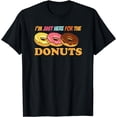 thumbnail image 1 of I'm Just Here For The Donuts, Big Doughnut For Men Women T-Shirt, 1 of 4