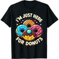 thumbnail image 1 of I'm Just Here For The Donuts Sweet Dessert Women Kids Funny T-Shirt, 1 of 4