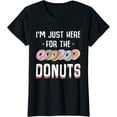 thumbnail image 1 of I'm Just Here For The Donuts Tshirt Cute Donut Lover Gifts T-Shirt, 1 of 3