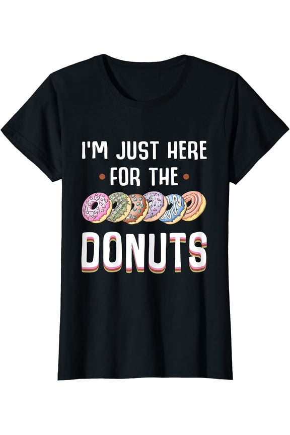 I'm Just Here For The Donuts Tshirt Cute Donut Lover Gifts T-Shirt