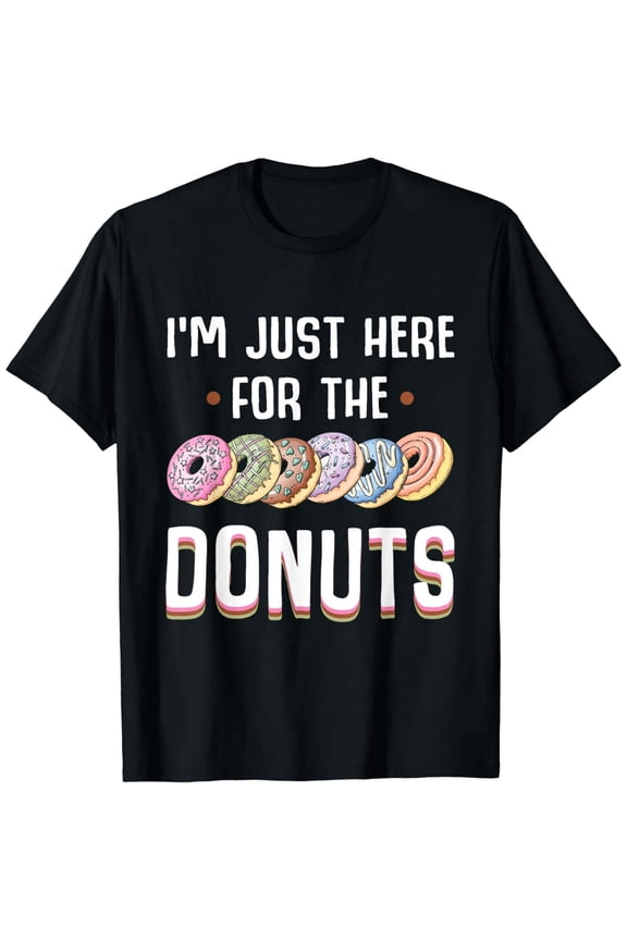 I'm Just Here For The Donuts Tshirt Cute Donut Lover Gifts T-Shirt