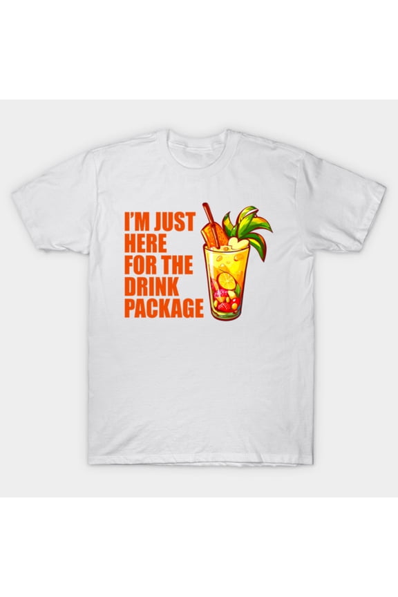 I'm Just Here For The Drink Package Funny Cruise Retro Vacation Alcohol H1564 Unisex T-Shirt, Up to 5XL