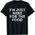 thumbnail image 1 of I'm Just Here For The Food Vintage Gift T-Shirt, 1 of 2