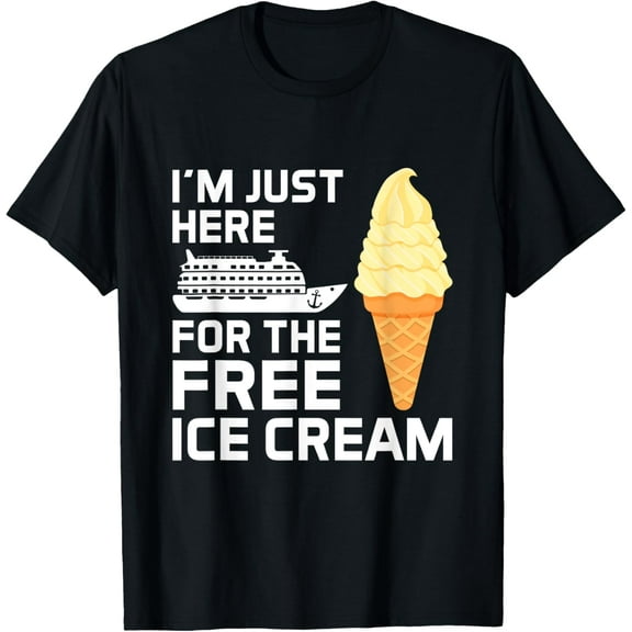 I'm Just Here For The Free Ice Cream Funny Cruise 2025 T-Shirt