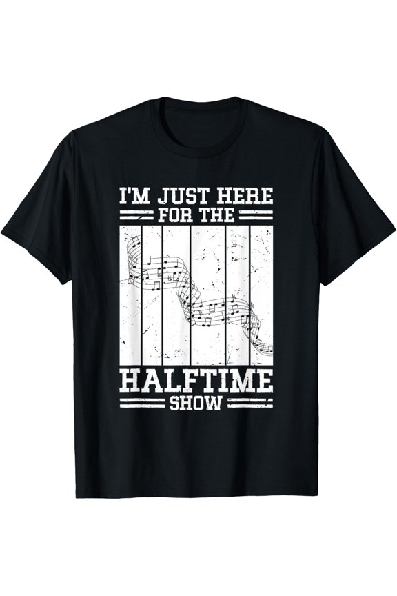 I'm Just Here For The Halftime Show T-Shirt