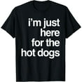 thumbnail image 1 of I'm Just Here For The Hot Dogs Funny Summer Hotdog BBQ T-Shirt, 1 of 3