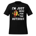 thumbnail image 1 of I'm Just Here For The Hot Dogs Shirt Foodie Shirt Hotdogs Funny Hotdog T-Shirt Funny Hot Dog Lover Shirt Hot Dog Apparel (Black, M), 1 of 1