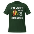 thumbnail image 1 of I'm Just Here For The Hot Dogs Shirt Foodie Shirt Hotdogs Funny Hotdog T-Shirt Funny Hot Dog Lover Shirt Hot Dog Apparel (Forest, 3XL), 1 of 1