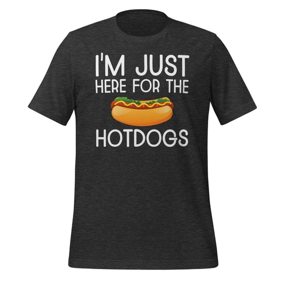 I'm Just Here For The Hot Dogs Shirt Funny Hot Dog Lover Shirt Hot Dog Apparel Foodie Shirt Hotdogs Funny Hotdog T-Shirt (Dark Grey Heather, L)