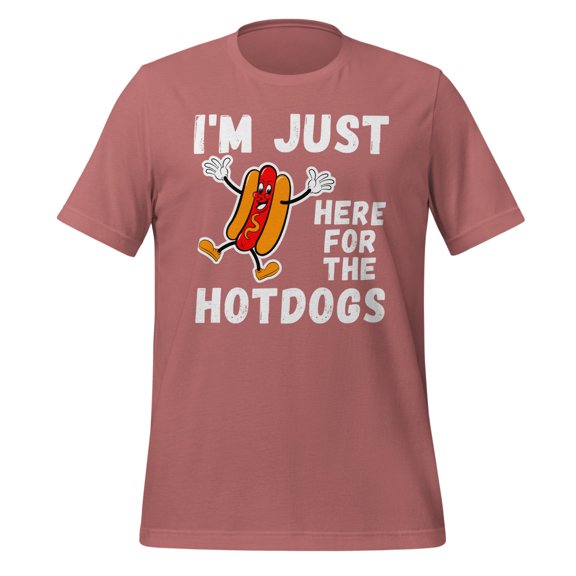 I'm Just Here For The Hot Dogs Shirt Funny Hotdog T-Shirt Funny Hot Dog Lover Shirt Hot Dog Apparel Foodie Shirt Hotdogs (Mauve, S)
