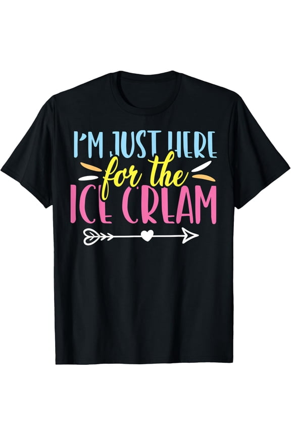 I'm Just Here For The Ice Cream Cute Meme Food Lover Party T-Shirt