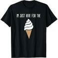 thumbnail image 1 of I'm Just Here For The Ice Cream Meme Cute Vanilla Soft Serve T-Shirt, 1 of 4