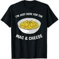 thumbnail image 1 of I'm Just Here For The Mac & Cheese Maccaroni Noodles Pasta T-Shirt, 1 of 4
