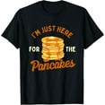 thumbnail image 1 of I'm Just Here For The Pancakes - Pancake Lover Flapjacks T-Shirt, 1 of 5