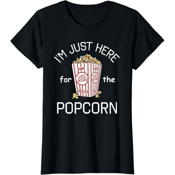 I'm Just Here For The Popcorn Movie Theater Popcorn T-Shirt