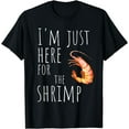 thumbnail image 1 of I'm Just Here For The Shrimp Funny Seafood T-Shirt, 1 of 4