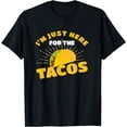 thumbnail image 1 of I'm Just Here For The Tacos Funny Foodie Mexican Food T-Shirt, 1 of 4