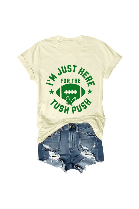 I'm Just Here For The Tush Push Shirt, I'm Just Here For The Tush Push T-Shirts Women Man