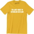 thumbnail image 1 of I'm Just Here To Establish An Alibi Funny Husband Party Gift T-Shirt, 1 of 4