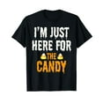 thumbnail image 1 of I'm Just Here for the Candy Halloween Costume Idea T-Shirt, 1 of 5