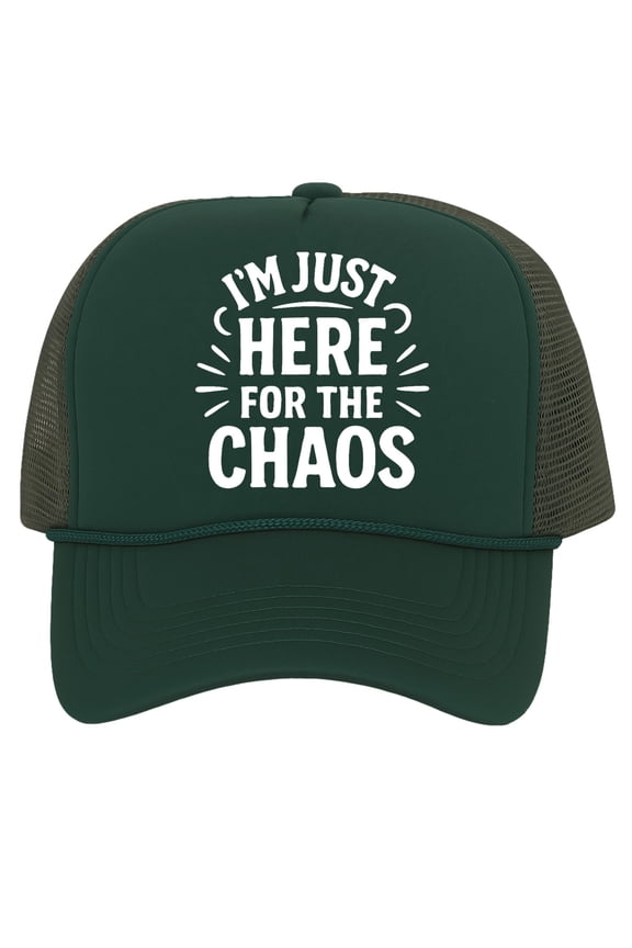 I'm Just Here for the Chaos Trucker Hat – Funny Snapback Cap For Men Women, Forest Green