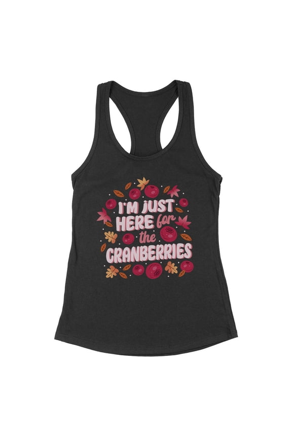 I'm Just Here for the Cranberries Tank Top Fitted Racerback Women's Medium Black