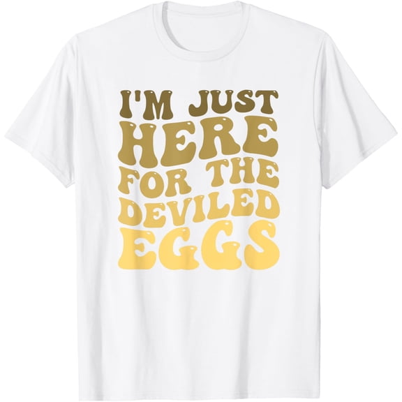 I'm Just Here for the Deviled Eggs Thanksgiving Groovy Funny T-Shirt