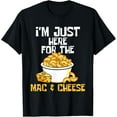 thumbnail image 1 of t-shirt I'm Just Here for the Mac & Cheese - Food Lover Foodie Chef T-Shirt., 1 of 4