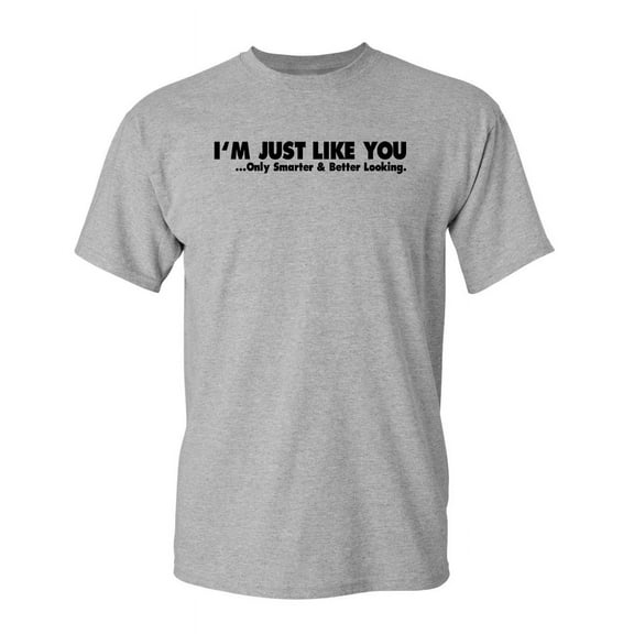 I'm Just Like Sarcastic Humor Graphic Novelty Super Soft Ring Spun Funny T Shirt