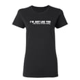 thumbnail image 1 of I'm Just Like You Only Smarter And Better Looking Sarcastic Novelty Gift Idea Adult Humor Funny Women's Casual Tees, 1 of 3
