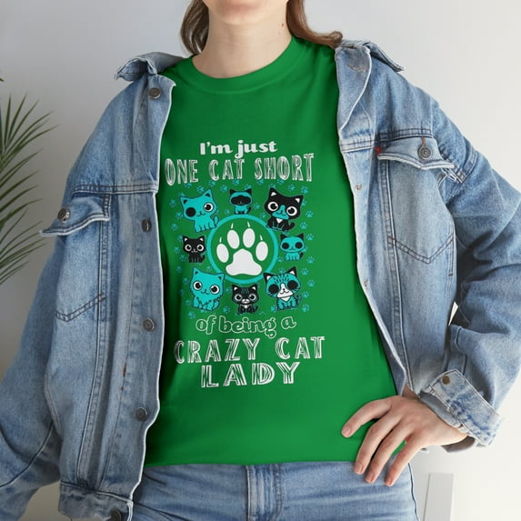 I'm Just One Cat Short Of Being Crazy Cat Lady Cats T-Shirt