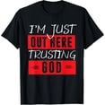thumbnail image 1 of I'm Just Out Here Trusting God Christian Design, 1 of 5