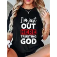 thumbnail image 1 of I'm Just Out Here Trusting God Christian Religious T-Shirt, 1 of 4