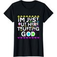 thumbnail image 1 of I'm Just Out Here Trusting God Shirt 90s Style T-Shirt, 1 of 3