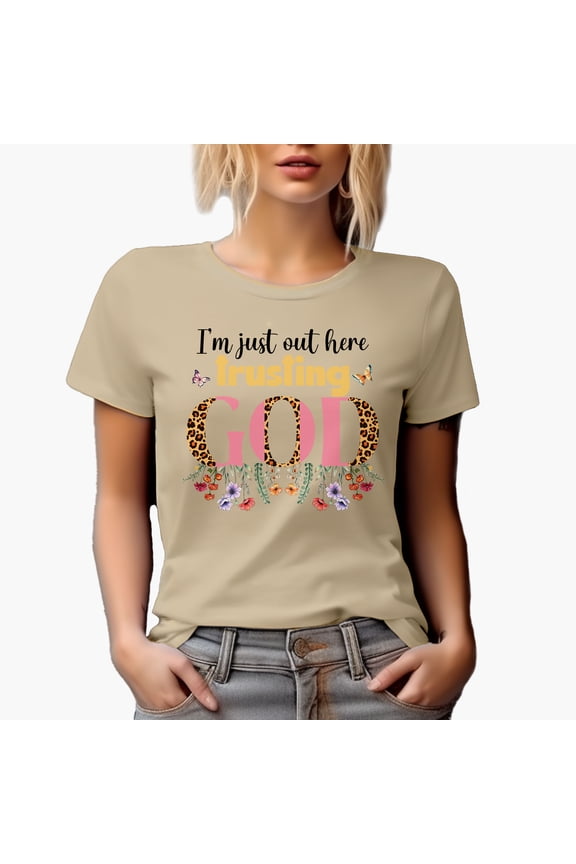 I'm Just Out Here Trusting God with Leopard Print & Flowers Art Merch Gift, Tan T-Shirt, Small