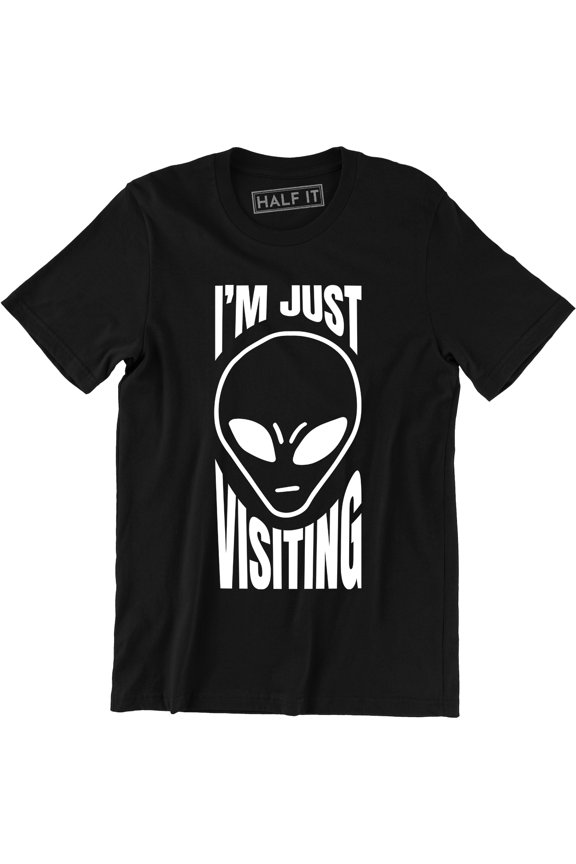 I'm Just Visiting Funny Alien UFO Spaceship Antisocial Party Gift T-Shirt