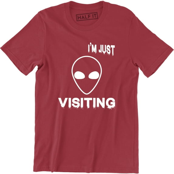 I'm Just Visiting Funny Alien UFO Spaceship Antisocial Party Gift Tee Shirt