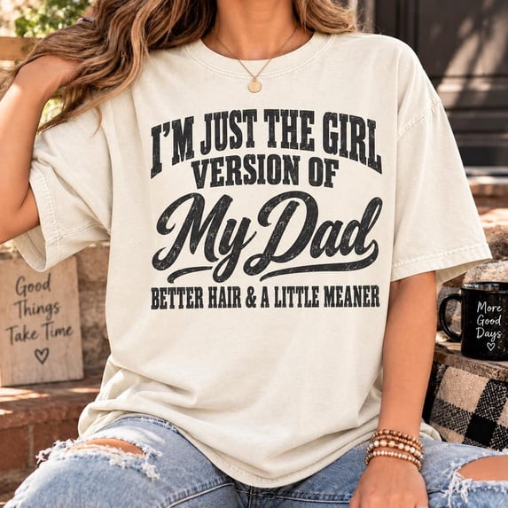 Dada T I'm Just the G Version of My Dad T-Shirt, Father's Day Daughter Humor ...