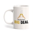 thumbnail image 1 of I'm Kind Of A Big Deal 11oz Coffee Mug, 1 of 3