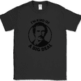 thumbnail image 1 of I'm Kind Of A Big Deal T-Shirt Funny Humor Movie Ron Graphic Joke Tee - Black, S, 1 of 1
