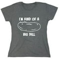 thumbnail image 1 of I'm Kind Of A Big Dill Sarcastic Humor Novelty Funny Women's Casual Tees, 1 of 3