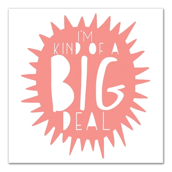 Creative Products I'm Kind of a Big Deal Pink Design 12x12 Canvas Wall Art