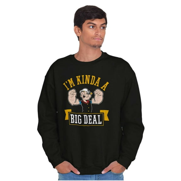 I'm Kinda Kind of a Big Deal Popeye Sweatshirt for Men or Women Brisco Brands S