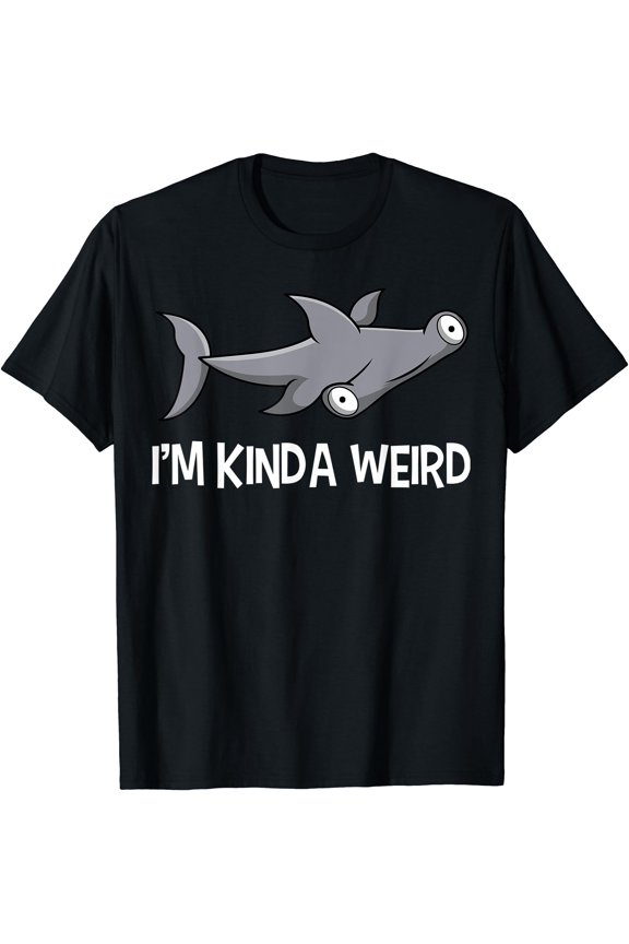 I'm Kinda Weird Hammerhead Shark T-Shirt
