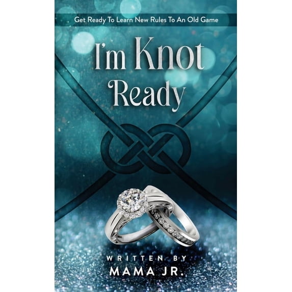 I'm Knot Ready...Get Ready To Learn New Rules To An Old Game., (Paperback)