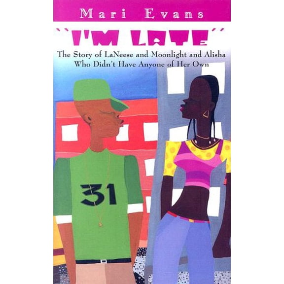 Pre-Owned I'm Late: The Story of Laneese & Moonlight and Alisha Who Didn't Have Anyone of Her Own (Hardcover) 1933491000 9781933491004