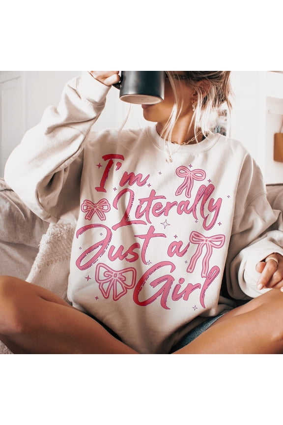 I'm Literally Just A Girl Sweatshirt, Trendy Girly Bow Pullover, Baddie Aesthetic Sweater, Cute Sticker Top